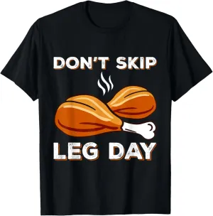 Dont Skip Leg Day Chicken Funny Gym Workout Fitness Pun T-Shirt