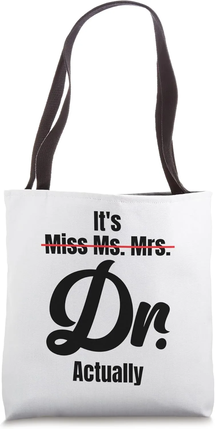 It's Miss Ms Mrs Dr Actually Doctor Appreciation Tote Bag