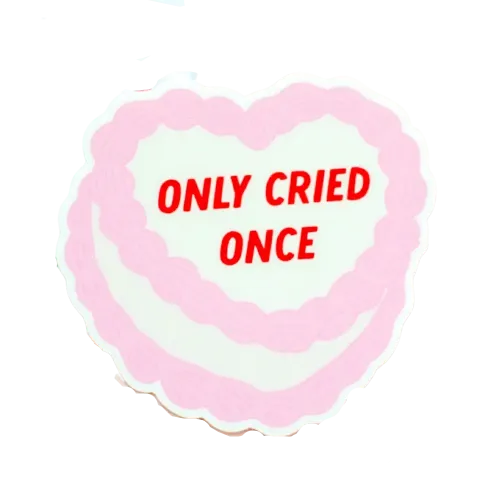Only Cried Once Sticker