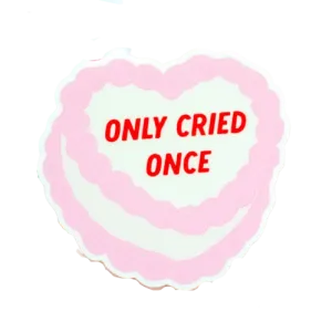 Only Cried Once Sticker